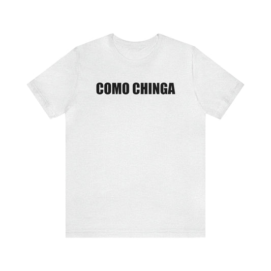 Como Chinga T-Shirt